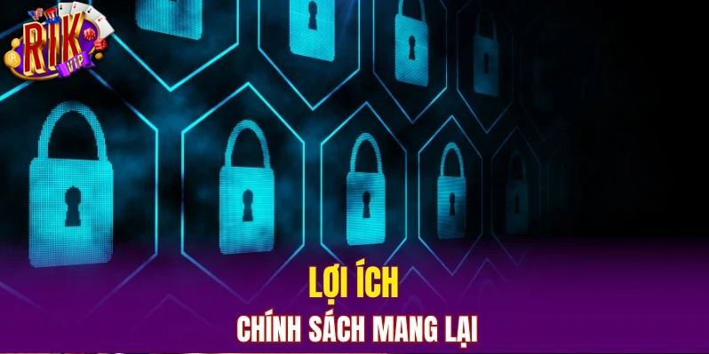 Những giá trị nổi bật của Chính Sách Bảo Mật RIKVIP