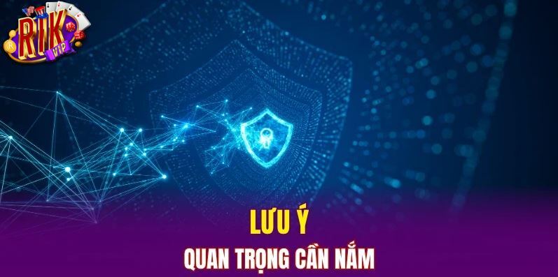  Những lưu ý người dùng cần biết khi bảo vệ tài khoản
