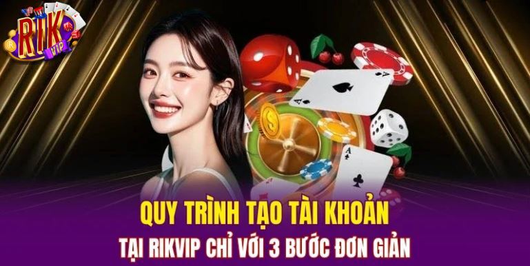Quy trình đăng ký RIKVIP chỉ với 3 bước đơn giản