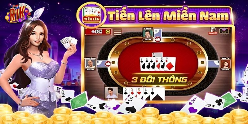 Bạn nên trải nghiệm Tiến Lên Miền Nam tại Rikvip